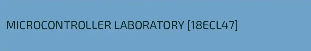 MICROCONTROLLER LABORATORY [18ECL47]